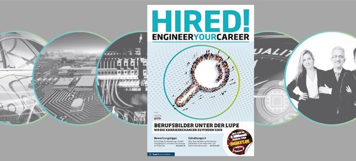 HIRED! Engineer Your Career: Das Karrieremagazin für Elektronikprofis und Absolventen HIRED! Engineer Your Career: Das Karrieremagazin für Elektronikprofis und Absolventen
