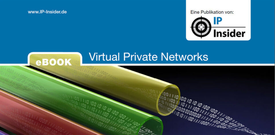Das neueste eBook von IP-Insider beschäftigt sich intensiv mit virtuellen privaten Netzen. Das neueste eBook von IP-Insider beschäftigt sich intensiv mit virtuellen privaten Netzen.