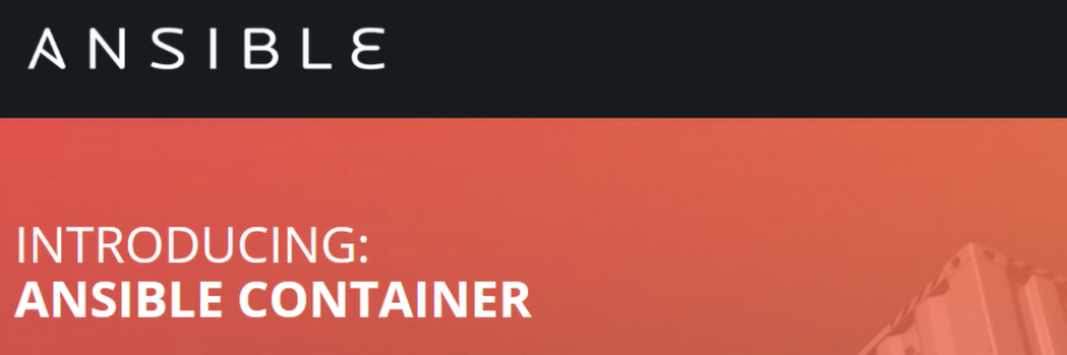 Ansible Container (ansible.com) Ansible Container (ansible.com)