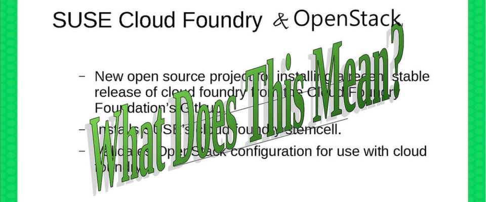 Suse kauft IaaS- und PaaS-Technik von Hewlett Packard Enterprise. Was bedeutet das? Suse kauft IaaS- und PaaS-Technik von Hewlett Packard Enterprise. Was bedeutet das?