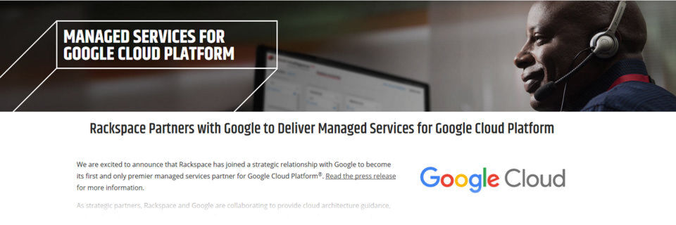 Noch in diesem Jahr unterstützt Rackspace GCP-Kunden bei Cloud-Architektur, Onboarding, Datenmigration sowie laufendem Betrieb. Noch in diesem Jahr unterstützt Rackspace GCP-Kunden bei Cloud-Architektur, Onboarding, Datenmigration sowie laufendem Betrieb.