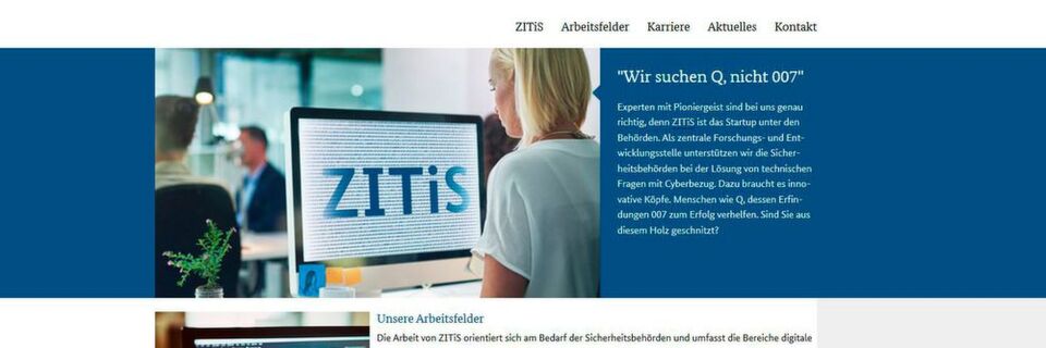 „ZITiS ist das Startup unter den Behörden“, heißt es auf der Startseite der Sicherheitsbehörde „ZITiS ist das Startup unter den Behörden“, heißt es auf der Startseite der Sicherheitsbehörde