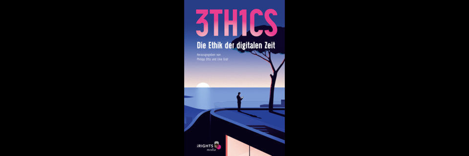 Jede Menge Stoff zum Nachdenken bietet 3TH1CS. Die Ethik der digitalen Zeit. Jede Menge Stoff zum Nachdenken bietet 3TH1CS. Die Ethik der digitalen Zeit.