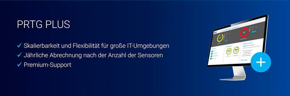 Die PRTG-PLUS-Lizenz könne auf so vielen Servern wie nötig eingesetzt werden – mit so vielen Sensoren wie nötig. Die PRTG-PLUS-Lizenz könne auf so vielen Servern wie nötig eingesetzt werden – mit so vielen Sensoren wie nötig.