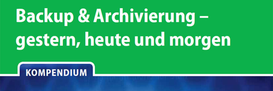 Jetzt kostenlos downloaden: Backup & Archivierung – gestern, heute und morgen. Jetzt kostenlos downloaden: Backup & Archivierung – gestern, heute und morgen.
