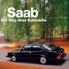 Buchvorstellung: Saab – Der Weg einer Kultmarke