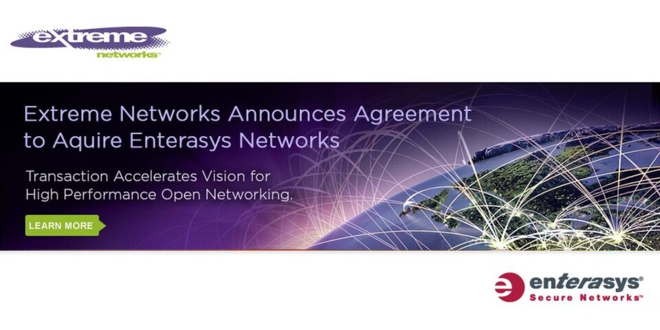 Binnen zwei Jahren soll Extremes Netzwerkbetriebssystem ExtremeXOS um zusätzliche Funktionen des Enterasys-Netzwerkbetriebssystems erweitert werden. Binnen zwei Jahren soll Extremes Netzwerkbetriebssystem ExtremeXOS um zusätzliche Funktionen des Enterasys-Netzwerkbetriebssystems erweitert werden.