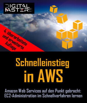 Buchtipp: Schnelleinstieg in AWS: Amazon Web Services auf den Punkt gebracht. Buchtipp: Schnelleinstieg in AWS: Amazon Web Services auf den Punkt gebracht.