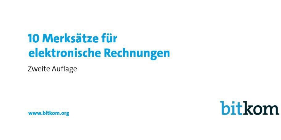 Was man über elektronische Rechnungen wissen sollte – zusammengestellt vom Bitkom Was man über elektronische Rechnungen wissen sollte – zusammengestellt vom Bitkom