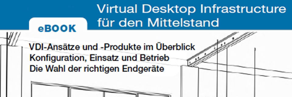 Jetzt für registrierte Nutzer kostenfrei zu haben: unser eBook zum Thema VDI. Jetzt für registrierte Nutzer kostenfrei zu haben: unser eBook zum Thema VDI.